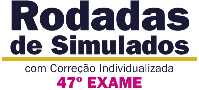 Rodadas de Simulados com Correção Individualizada 47º Exame OAB