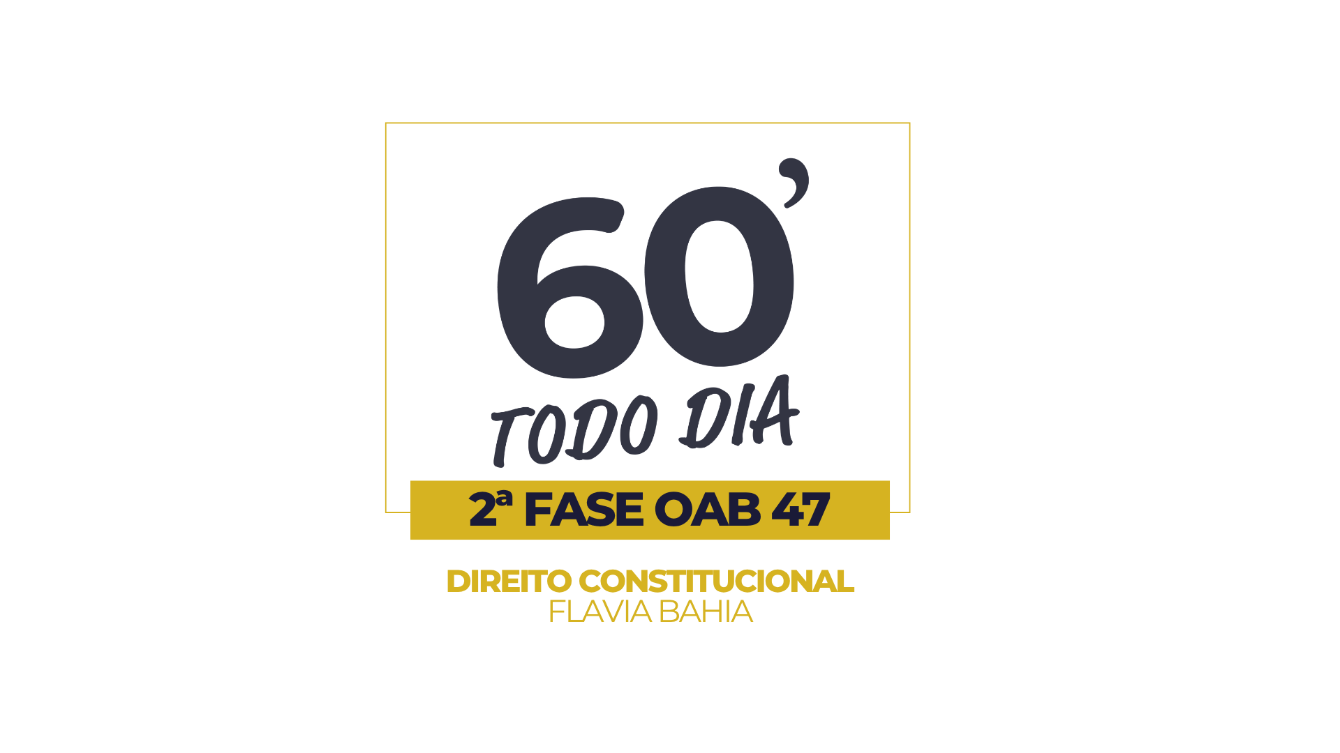 Método 60' Todo Dia - 2ª Fase OAB 47